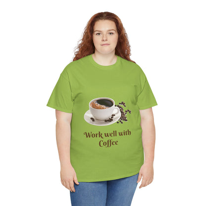 Coffee T-Shirt — "Work Well With Coffee" Graphic Tee