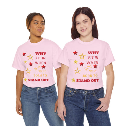 Stand Out Stars T-Shirt — "Why Fit In When You Were Born to Stand Out" Motivational Tee