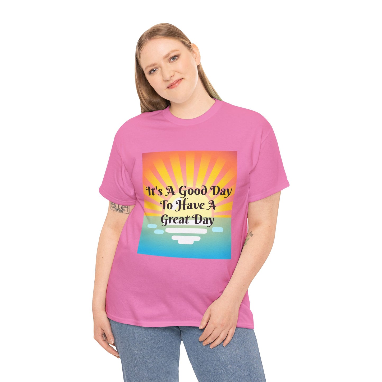 It's A Good Day To Have A Great Day T-shirts