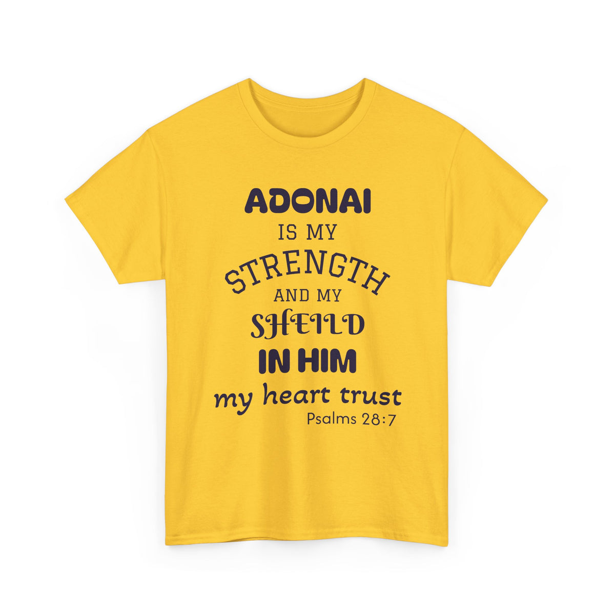 Adonai Is My Strength Tee — Psalm 28:7 Christian Faith Shirt
