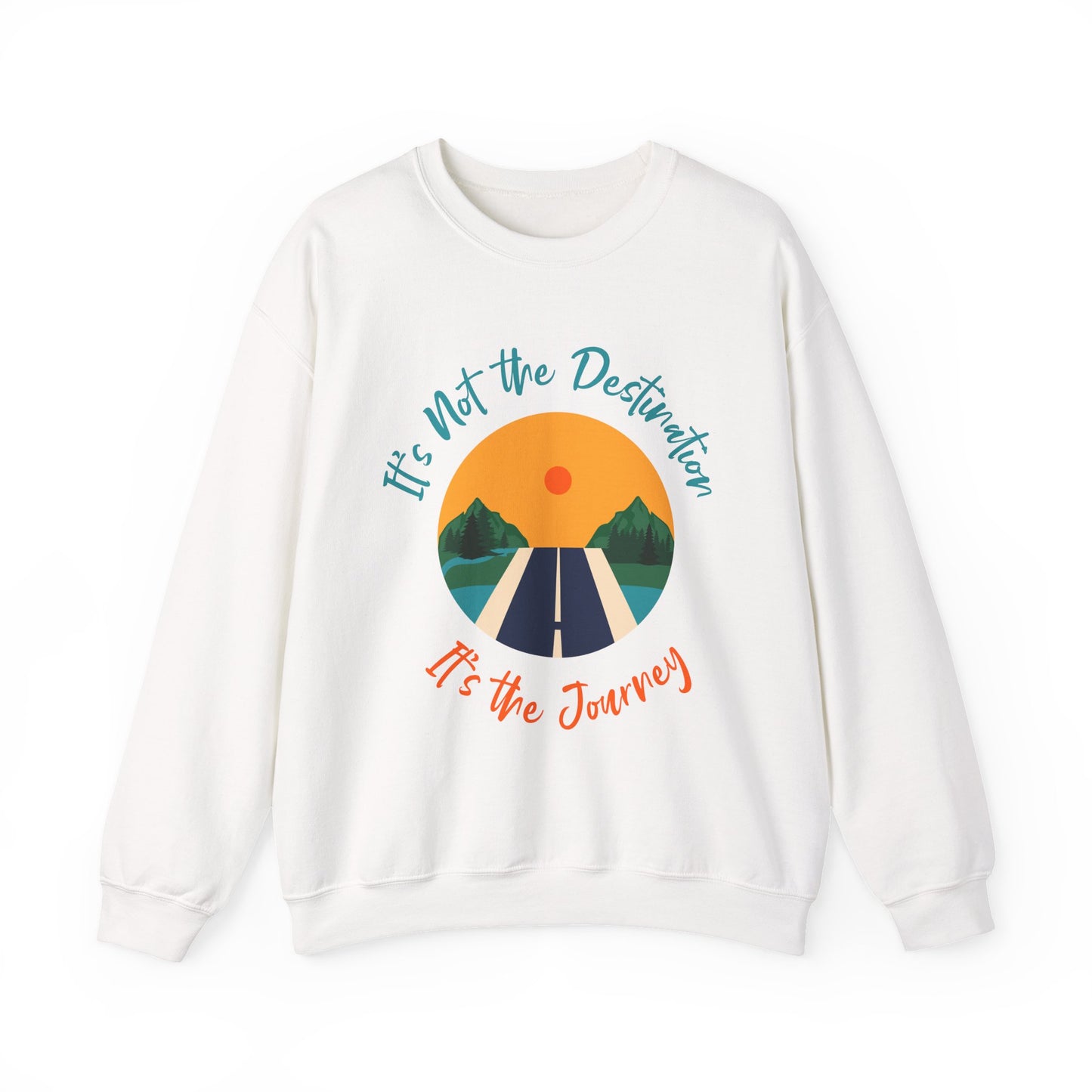 Journey Road Graphic Sweatshirt — "It's Not the Destination, It's the Journey"