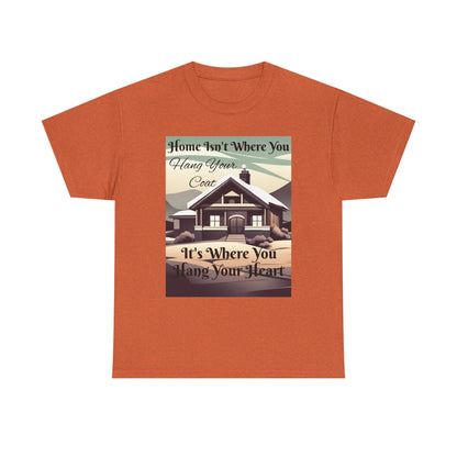 Home Isn't Where You Hang Your Coat T-shirt
