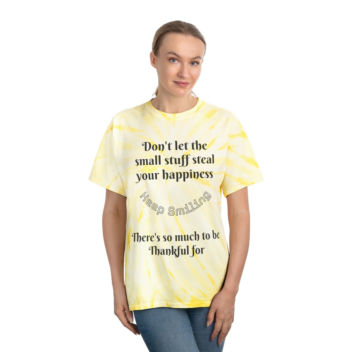 Tie-Dye Tee — "Don't Let the Small Stuff Steal Your Happiness"