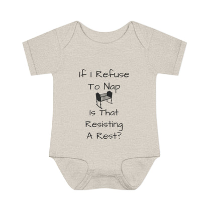 Infant Bodysuit – "If I Refuse To Nap Is That Resisting A Rest?" Funny Baby Onesie