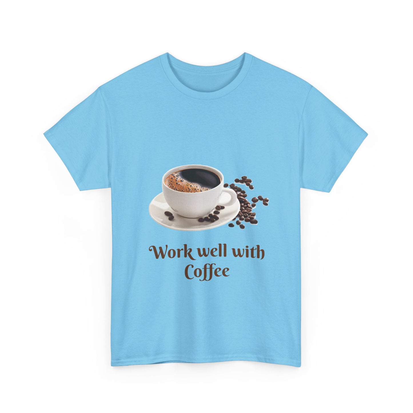 Coffee T-Shirt — "Work Well With Coffee" Graphic Tee