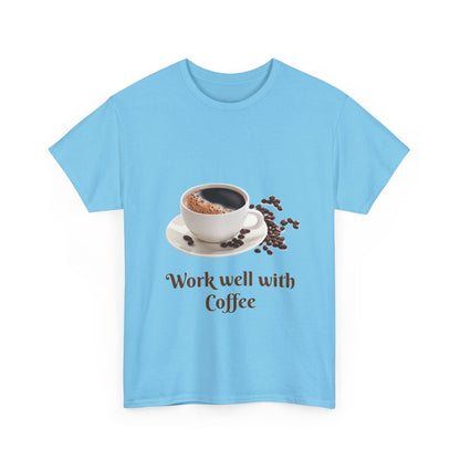Coffee T-Shirt — "Work Well With Coffee" Graphic Tee