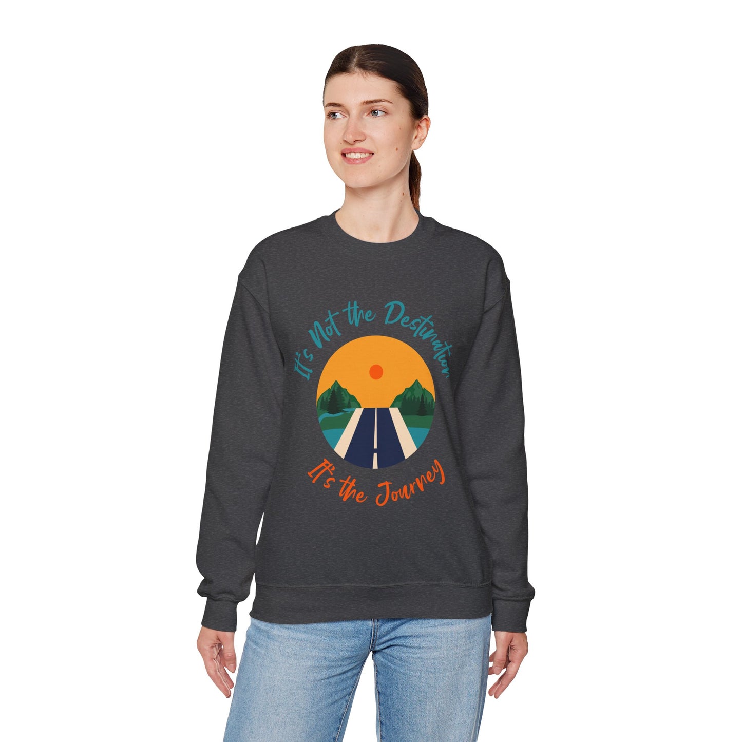 Journey Road Graphic Sweatshirt — "It's Not the Destination, It's the Journey"