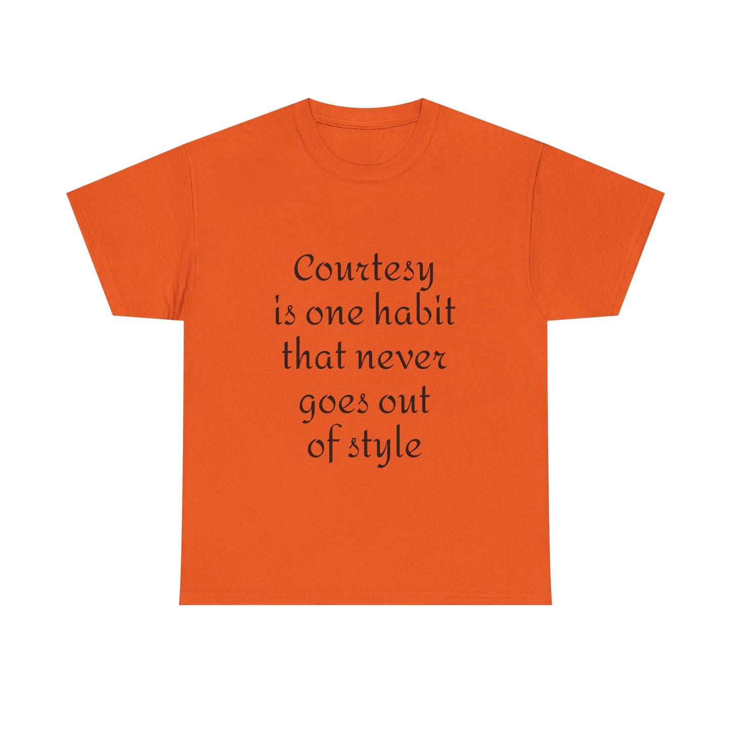 Courtesy Quote Tee — "Courtesy is one habit that never goes out of style" Cotton T-Shirt