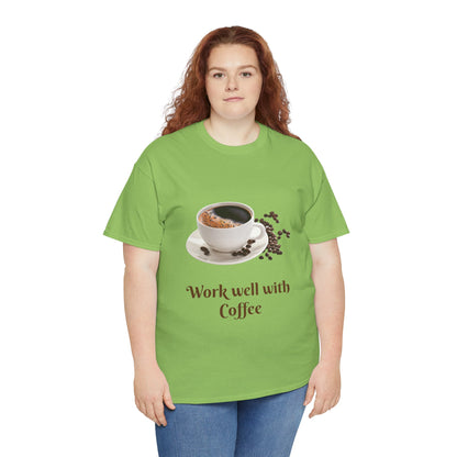 Work well with Coffee T-shirt