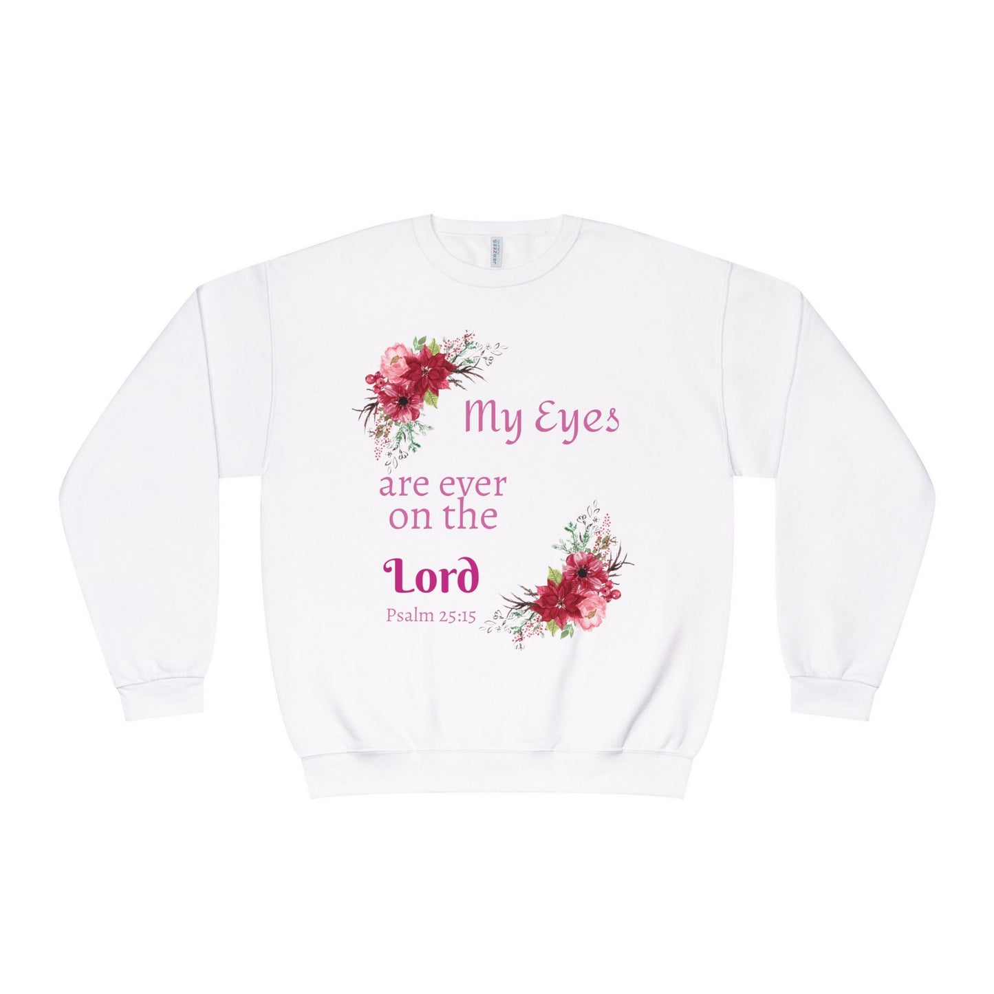 My Eyes are ever on the Lord Sweatshirt
