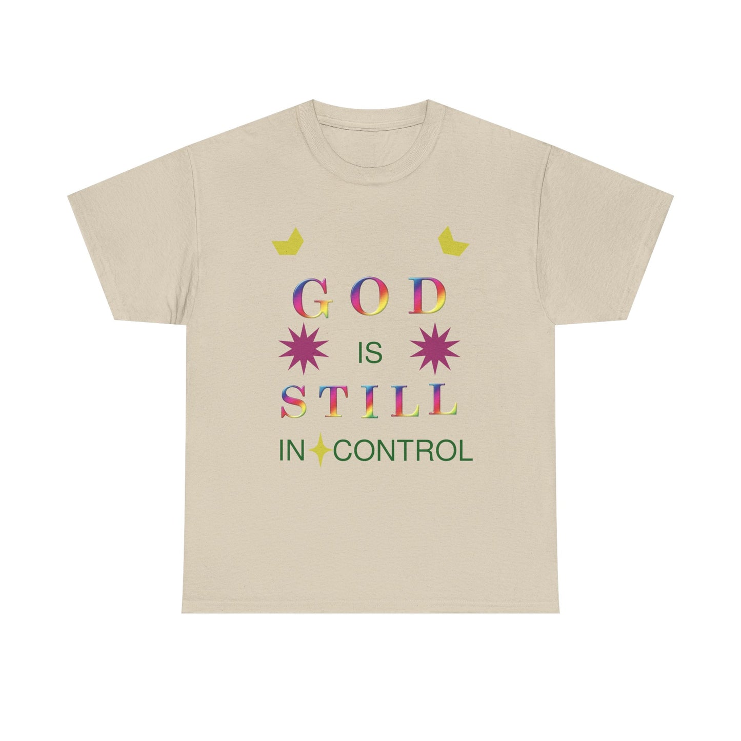 Faith Graphic Tee — "God Is Still In Control" Inspirational Christian T-Shirt