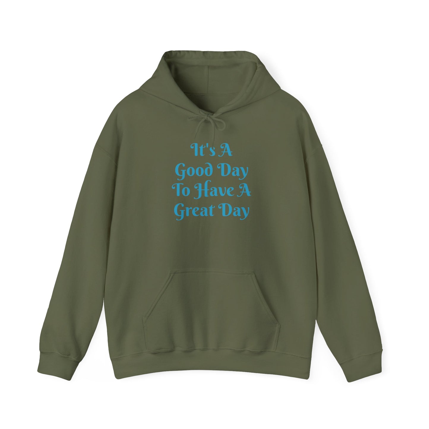 Hoodie — "It's A Good Day To Have A Great Day" Positive Quote Pullover
