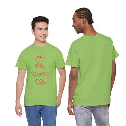 Love Thy Neighbor T-Shirt — Inspirational Christian Message Tee