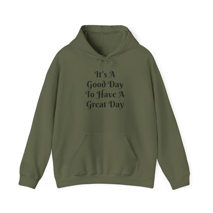 Hoodie — "It's A Good Day To Have A Great Day" Positive Quote Hooded Sweatshirt