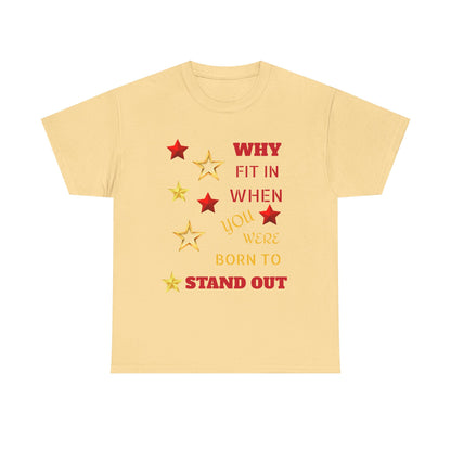 Stand Out Stars T-Shirt — "Why Fit In When You Were Born to Stand Out" Motivational Tee
