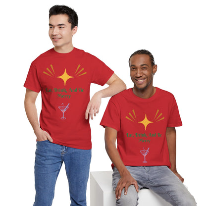 Eat, Drink and Be Merry T-Shirt — Festive Holiday Party Tee