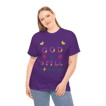 Faith Graphic Tee — "God Is Still In Control" Inspirational Christian T-Shirt