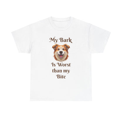 My Bark Is Worse Than My Bite T-Shirt — Funny Dog Lover Tee