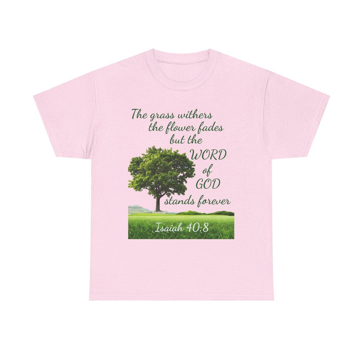 Isaiah 40:8 Christian Tee — “The grass withers… but the WORD of GOD stands forever”