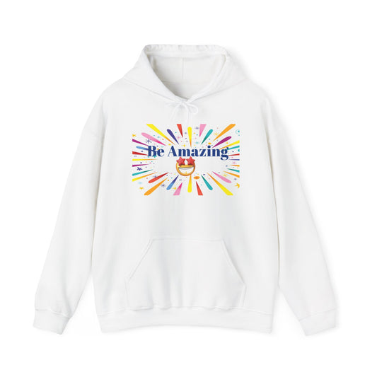 Be Amazing Hooded Sweatshirt