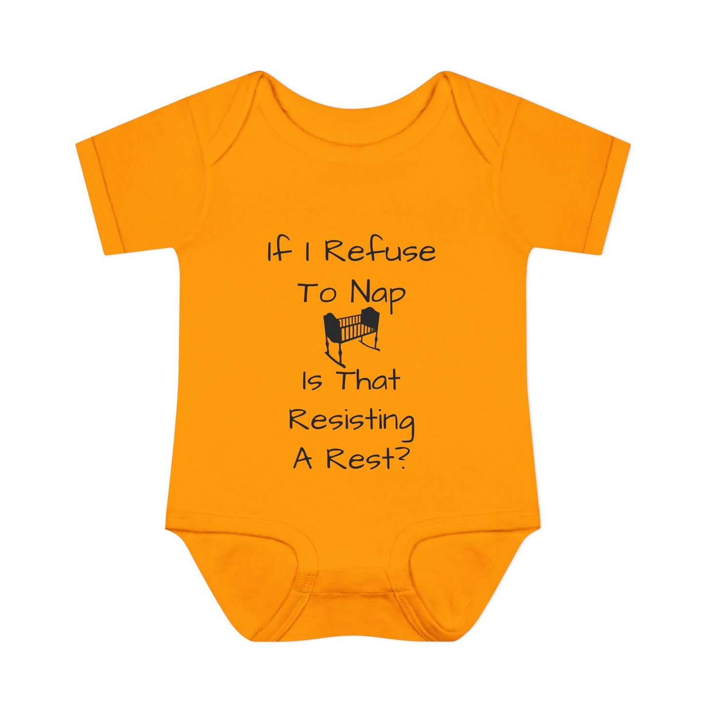 Infant Bodysuit – "If I Refuse To Nap Is That Resisting A Rest?" Funny Baby Onesie
