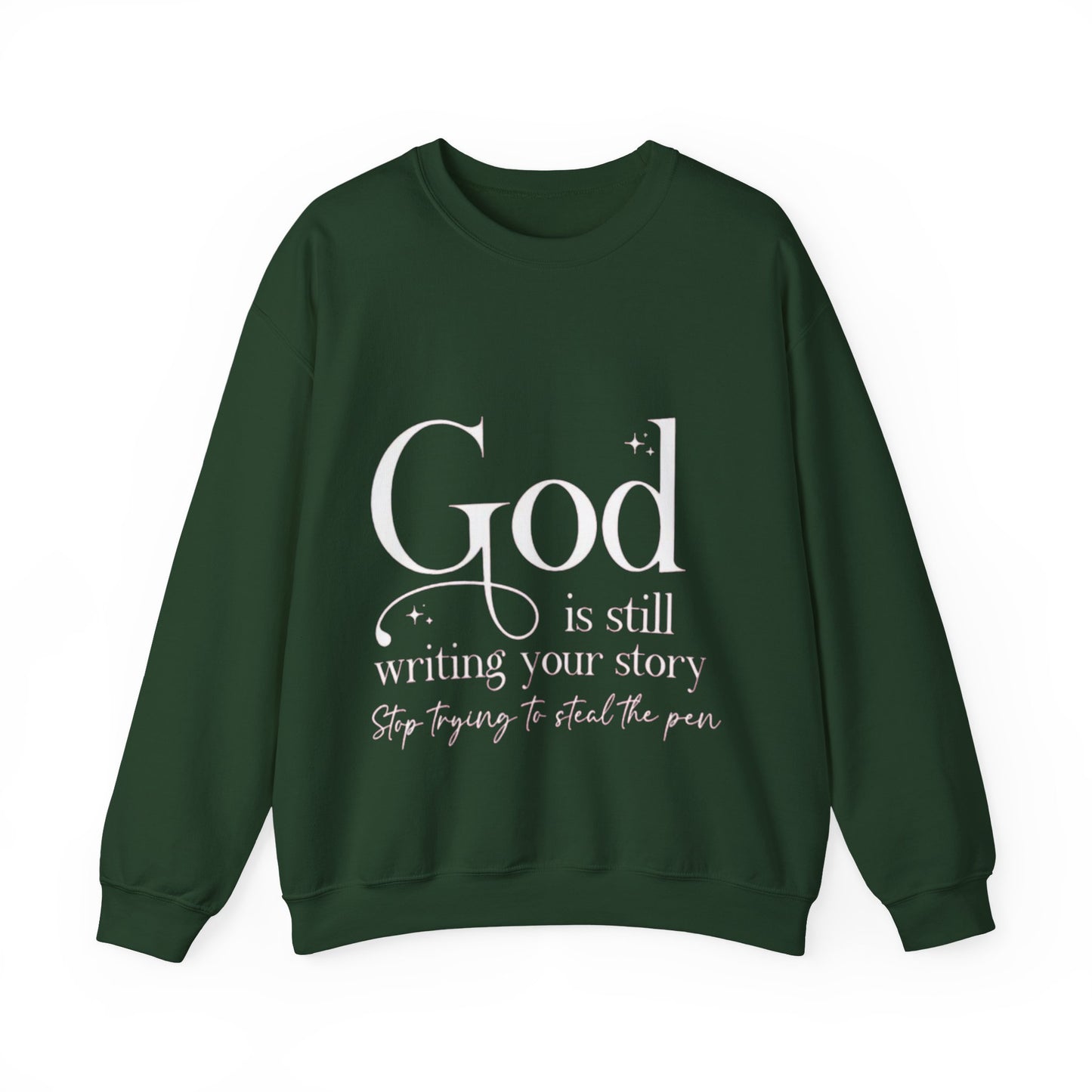 Crewneck Sweatshirt — "God Is Still Writing Your Story" Inspirational Faith Pullover