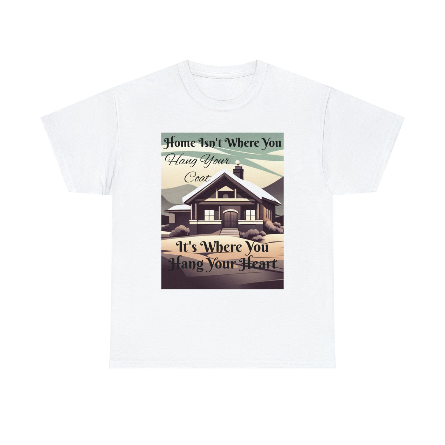 Home Isn't Where You Hang Your Coat T-shirt