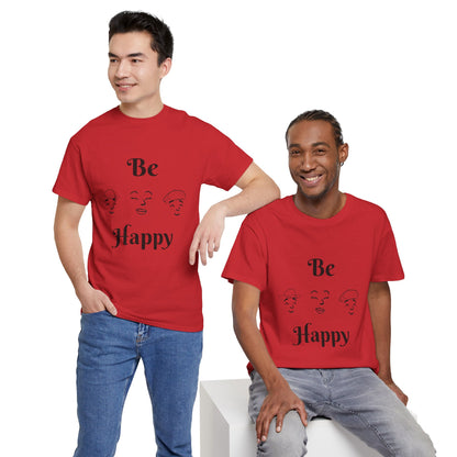 Be Happy T-Shirt — Positive Message Tee