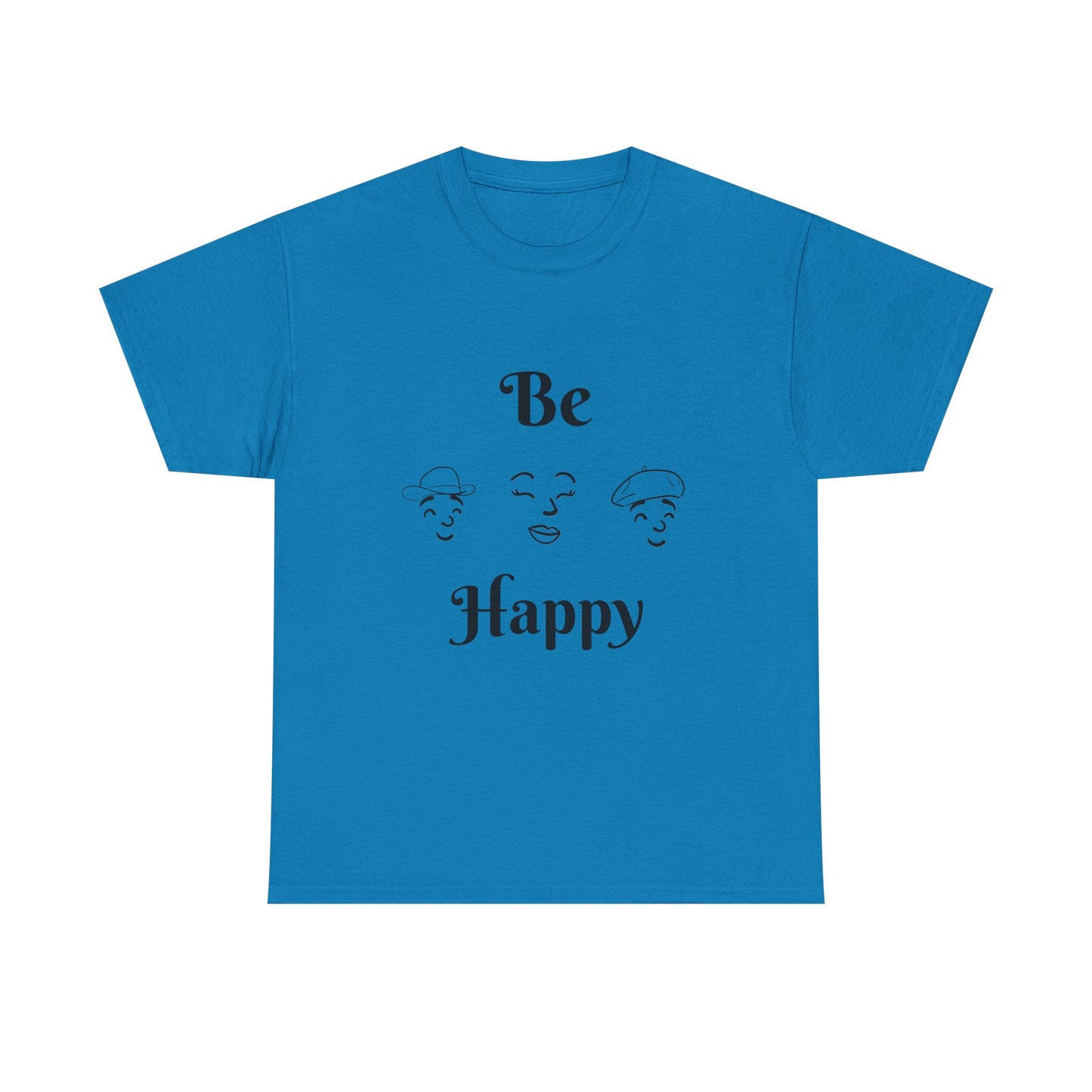 Be Happy T-Shirt — Positive Message Tee
