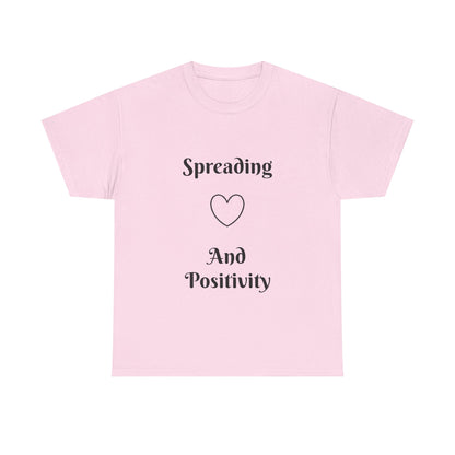 Spreading Love and Positivity T-Shirt — Inspirational Graphic Tee