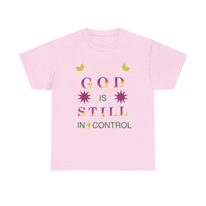 Faith Graphic Tee — "God Is Still In Control" Inspirational Christian T-Shirt