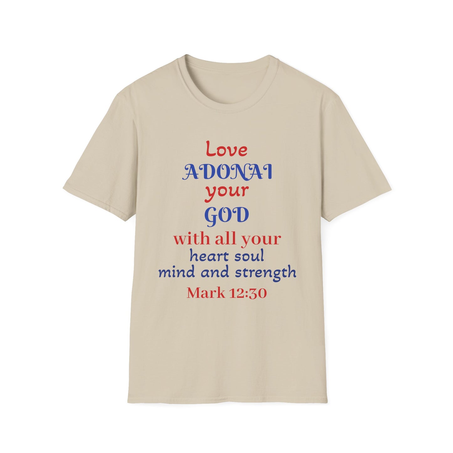 Love Adonai Your God T-Shirt — Mark 12:30 Christian Faith Tee